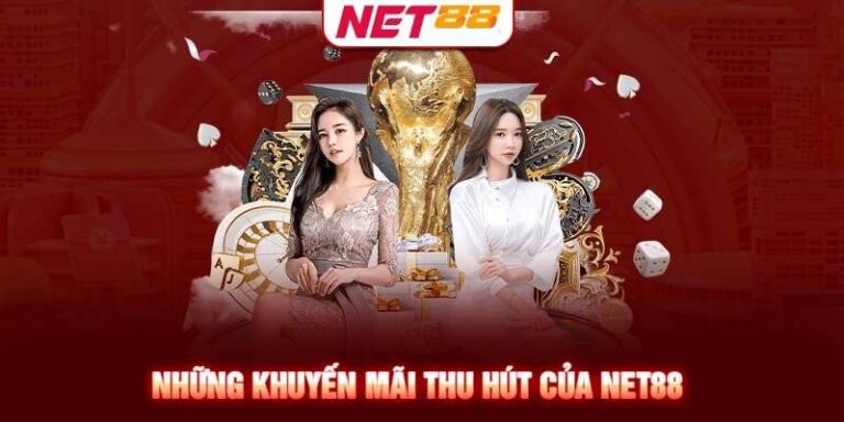 Net88 Tặng Thưởng Gì Cho Người Mới? Bóc Tách Ưu Đãi